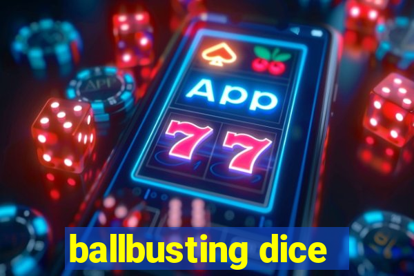 ballbusting dice